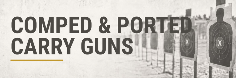 Why I Won’t Carry a Comped or Ported Pistol